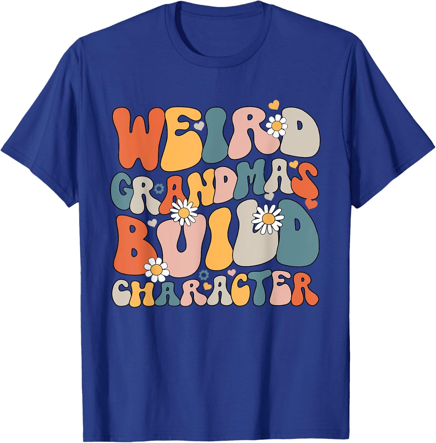 Weird Grandmas Build Character Groovy Funny Grandma Family T-Shirt - T-Shirt | Royal