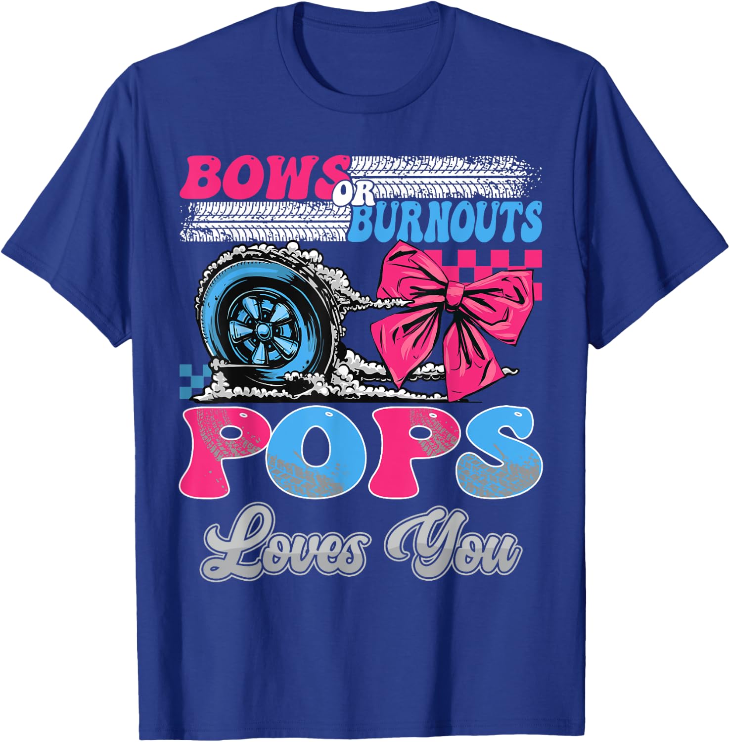 Burnouts or Bows Pops Loves You Gender Reveal Party T-Shirt - T-Shirt | Royal