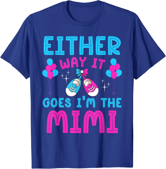 Either Way It Goes I'm The Mimi Gender Reveal Baby Shower T-Shirt - T-Shirt | Royal