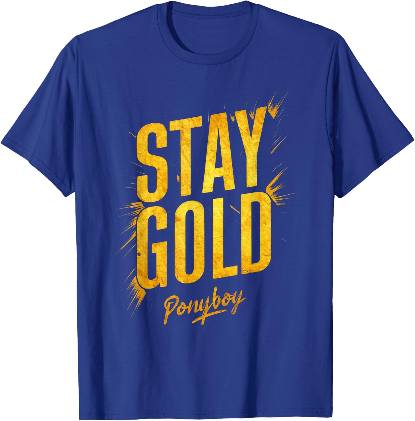 Stay Gold Ponyboy Classic 80s Outsider T-Shirt - T-Shirt | Royal