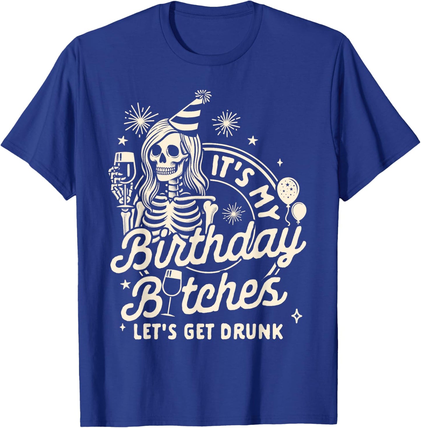 21st Birthday Skeleton It's My Birthday Let's Gets Drunk T-Shirt - T-Shirt | Royal