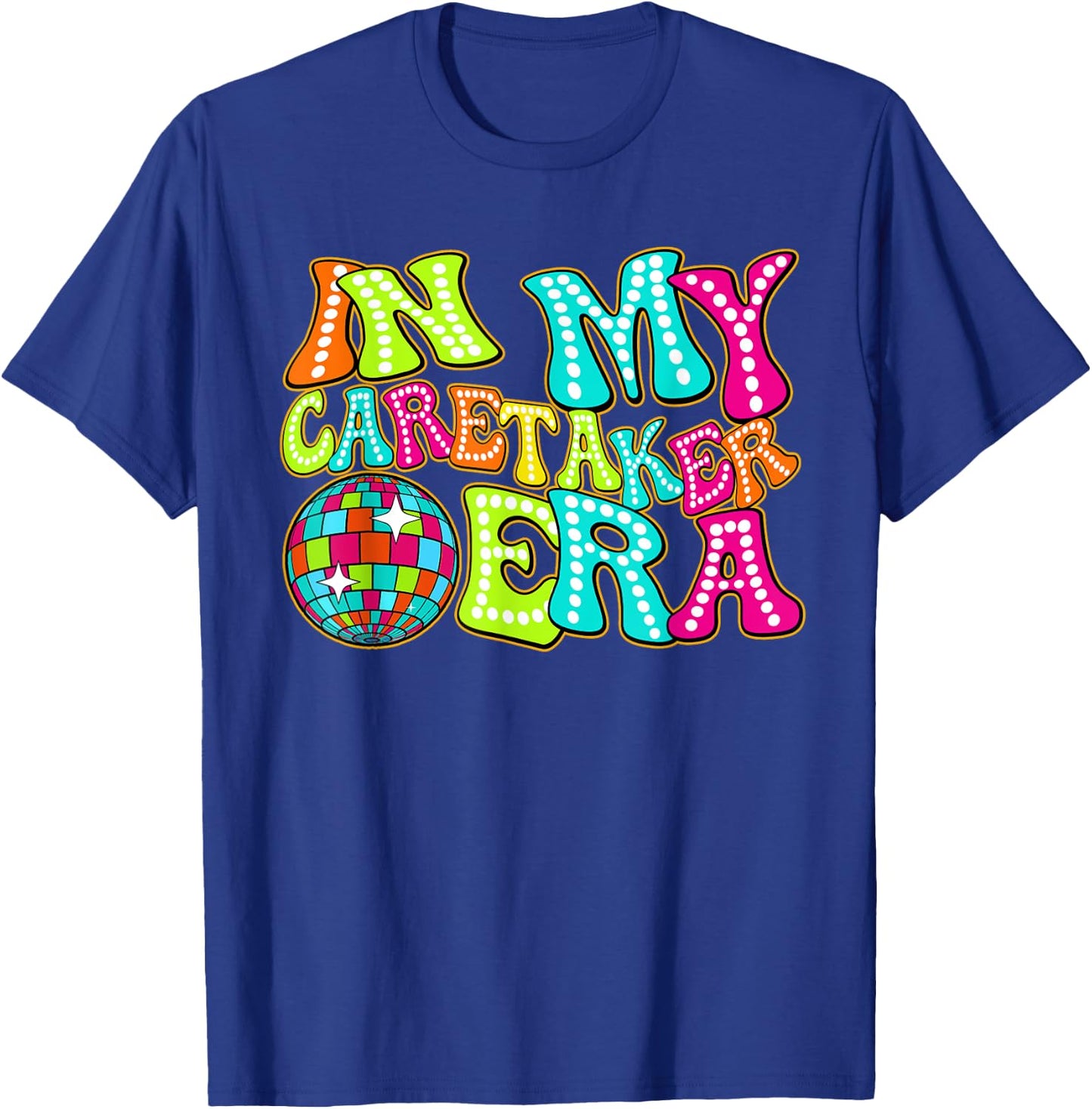Disco Groovy In My Caretaker Era T-Shirt - T-Shirt | Royal