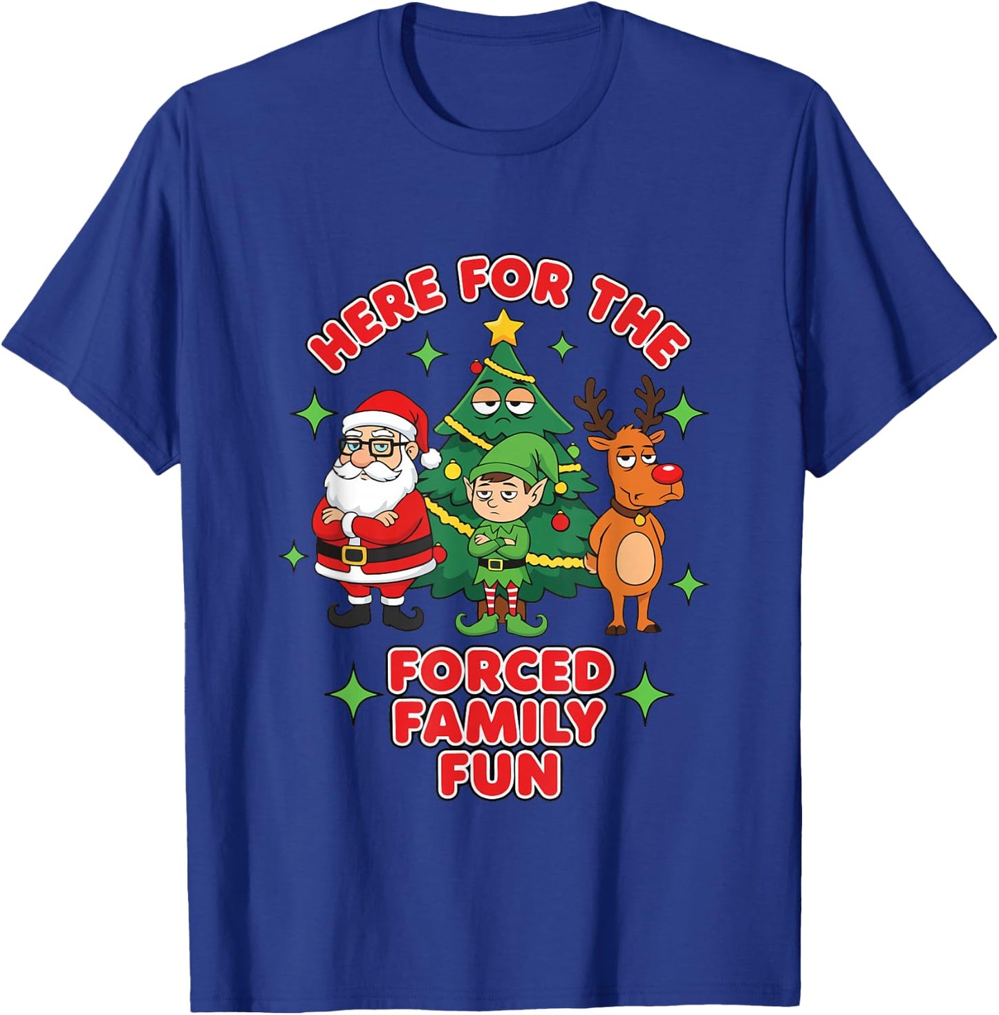 Here for The Forced Family Fun 2025 Family Matchin Christmas T-Shirt - T-Shirt | Royal
