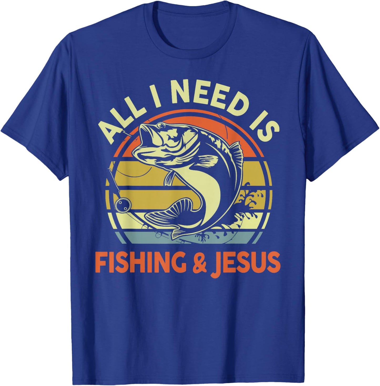 All I Need Is Fishing Jesus Funny Christian Fishing Bass Dad T-Shirt - T-Shirt | Royal