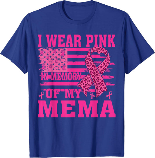 I Wear Pink In Memory Of My mema Breast Cancer Awareness T-Shirt - T-Shirt | Royal