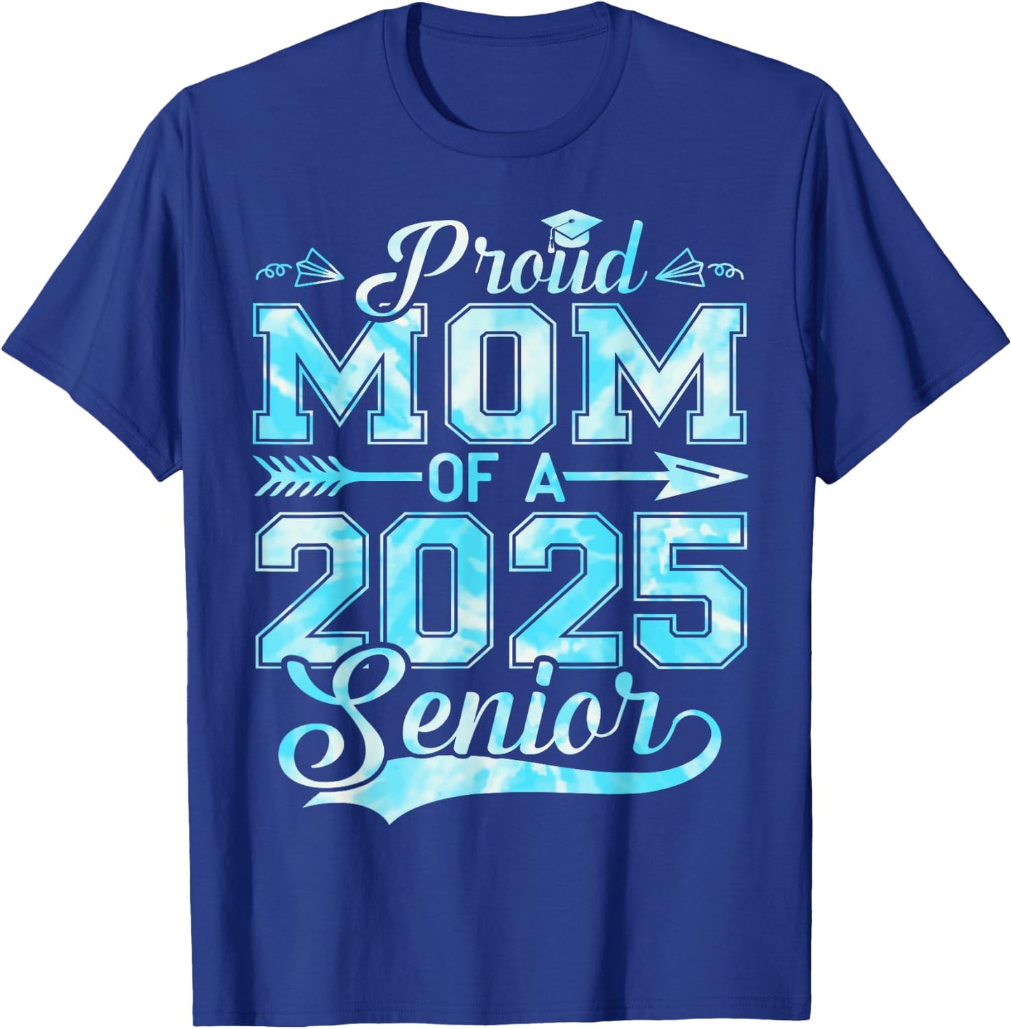Proud Mom of a 2025 Senior Graduate, Funny Graduation T-Shirt - T-Shirt | Royal