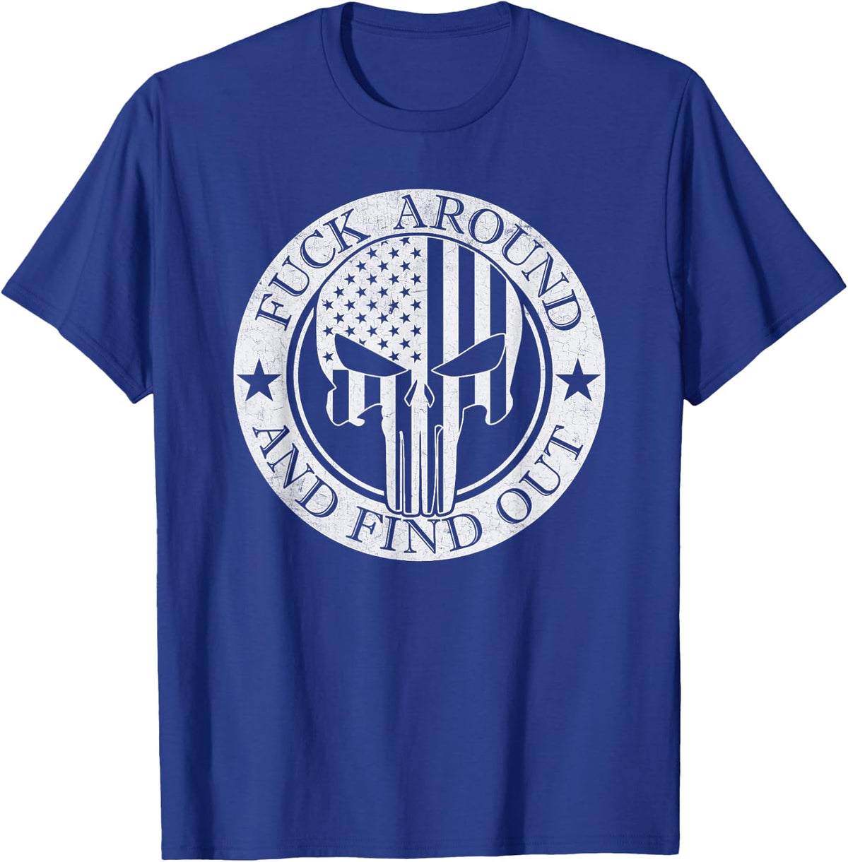 Fuck Around and Find Out T-Shirt - T-Shirt | Royal