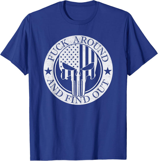 Fuck Around and Find Out T-Shirt - T-Shirt | Royal