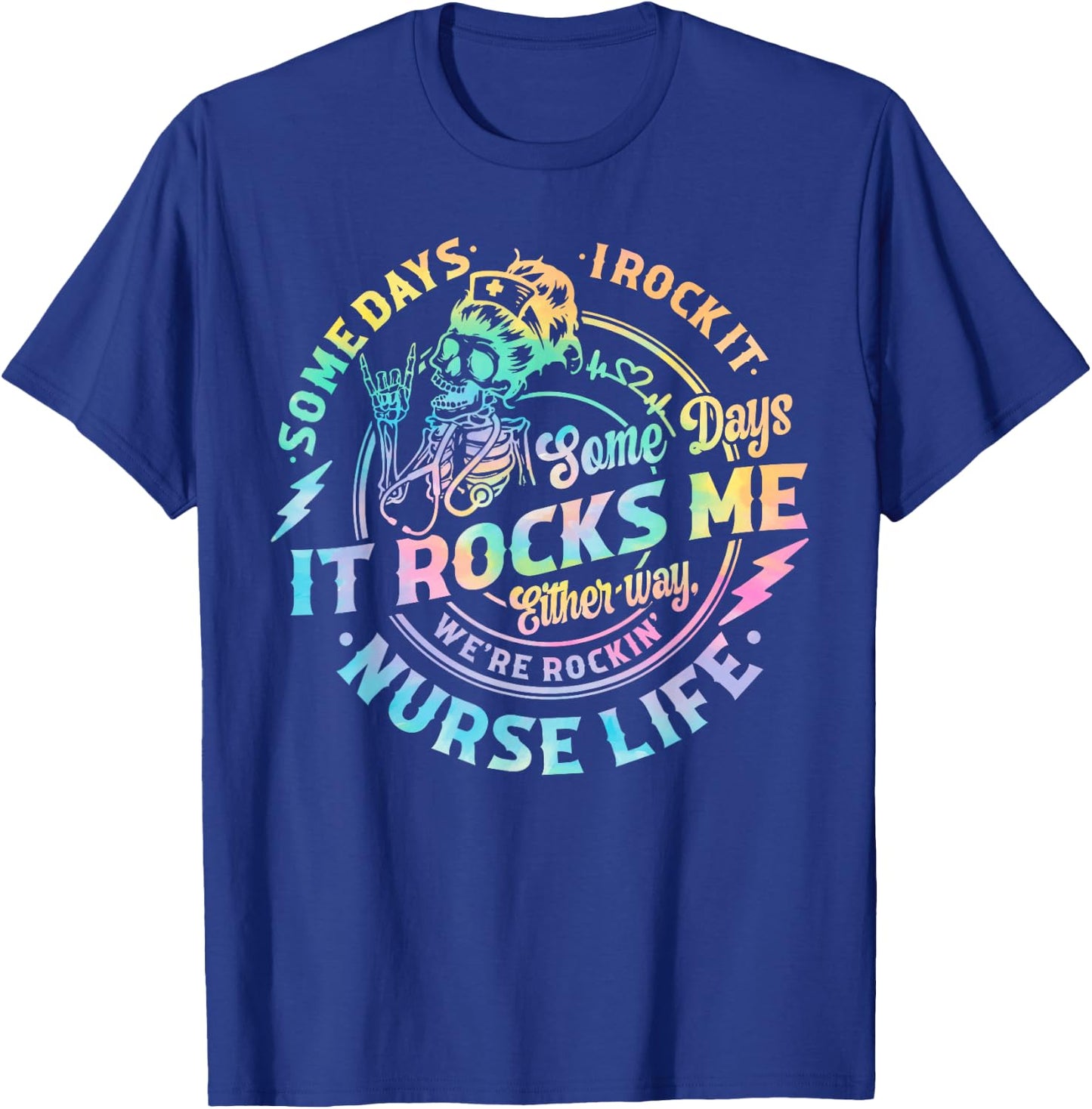Tie Dye Some Days I Rock It Some Days It Rocks Me Nurse Life T-Shirt - T-Shirt | Royal