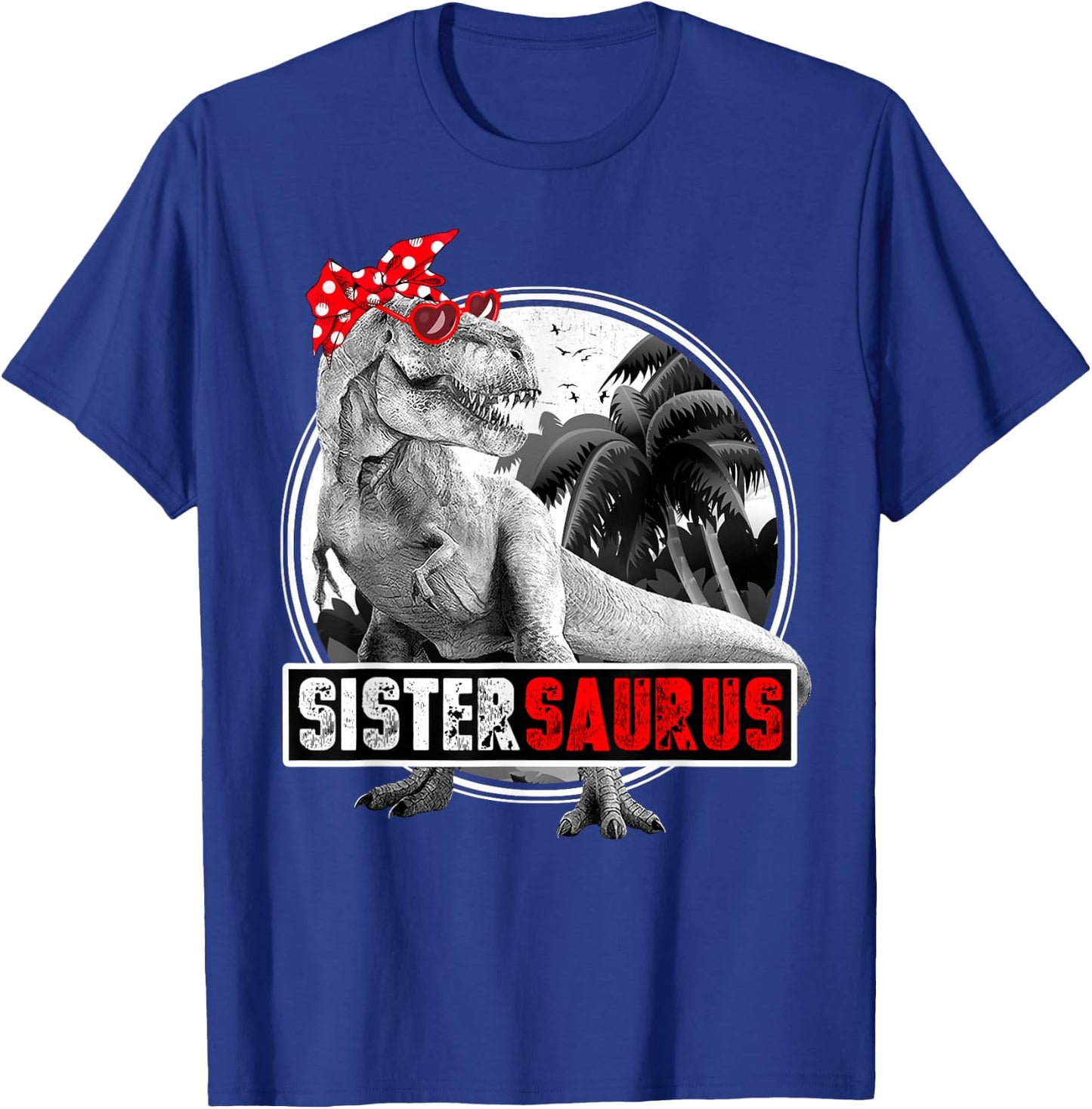 Sistersaurus T-Rex Dinosaur Sister Dinosaur T-Shirt - T-Shirt | Royal