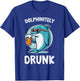 Dolphinitely Drunk Fun Drinking & Dolphins Lovers Quote T-Shirt - T-Shirt | Royal