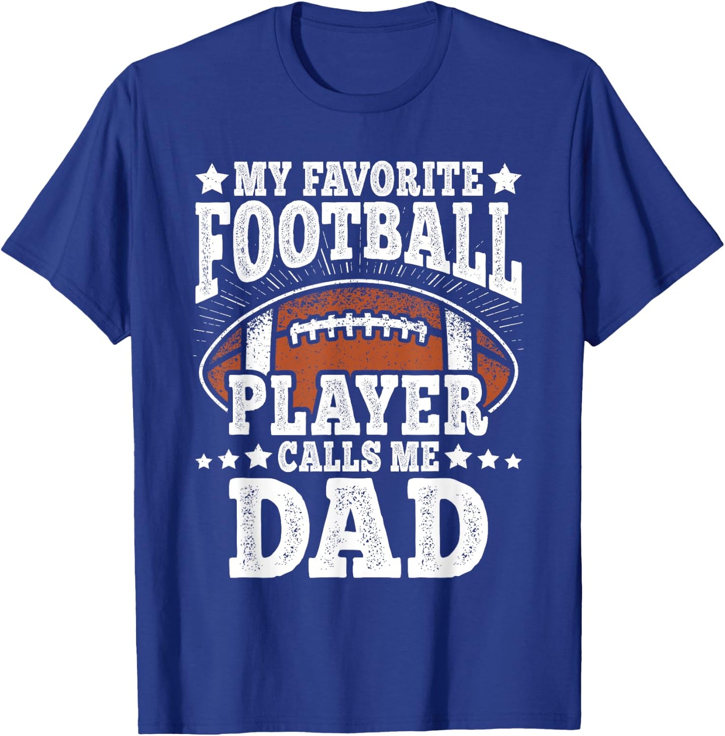 My Favorite Football Player Calls Me Dad American Football T-Shirt - T-Shirt | Royal