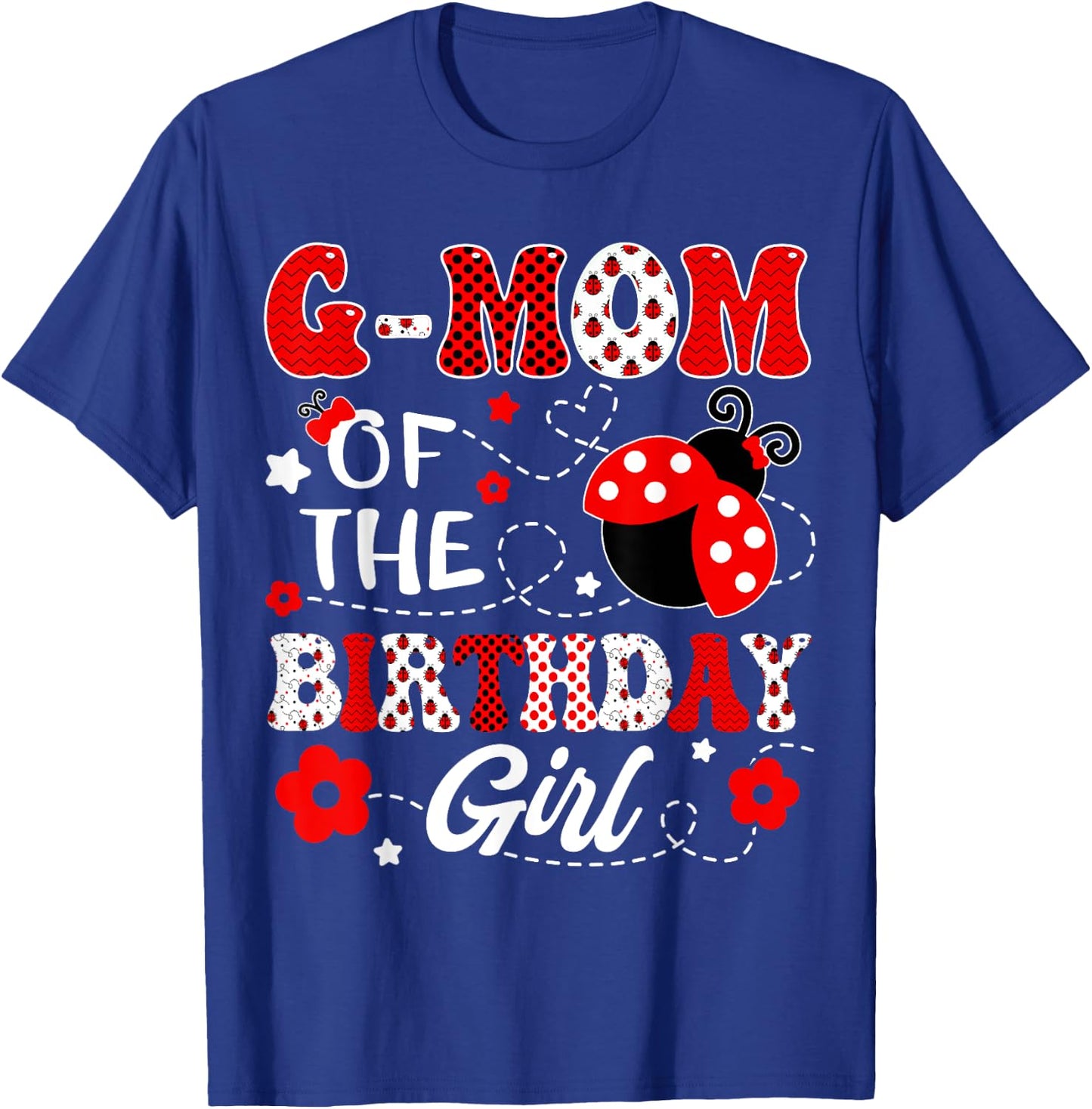 G-Mom Of The Birthday Girl Lady Bug Birthday Party T-Shirt - T-Shirt | Royal