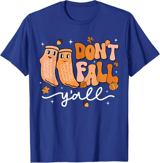 Don't Fall Y'all Fall Prevention Fall Physical Therapy Nurse T-Shirt - T-Shirt | Royal