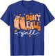 Don't Fall Y'all Fall Prevention Fall Physical Therapy Nurse T-Shirt - T-Shirt | Royal