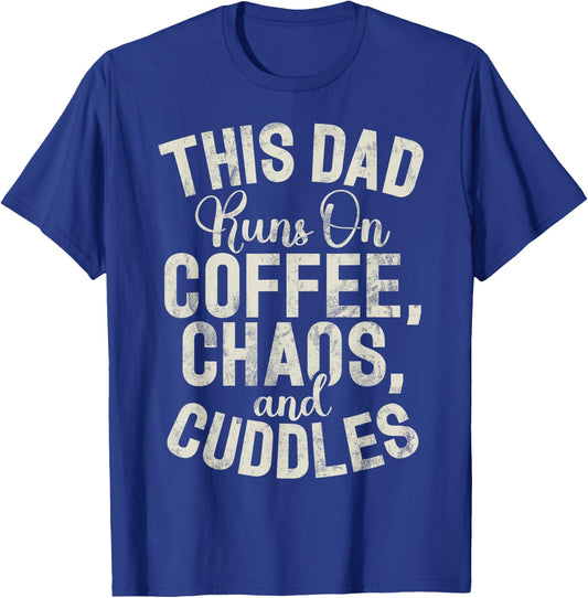This Dad runs on Coffee Chaos and Cuddles New Dad T-Shirt - T-Shirt | Royal