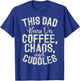 This Dad runs on Coffee Chaos and Cuddles New Dad T-Shirt - T-Shirt | Royal