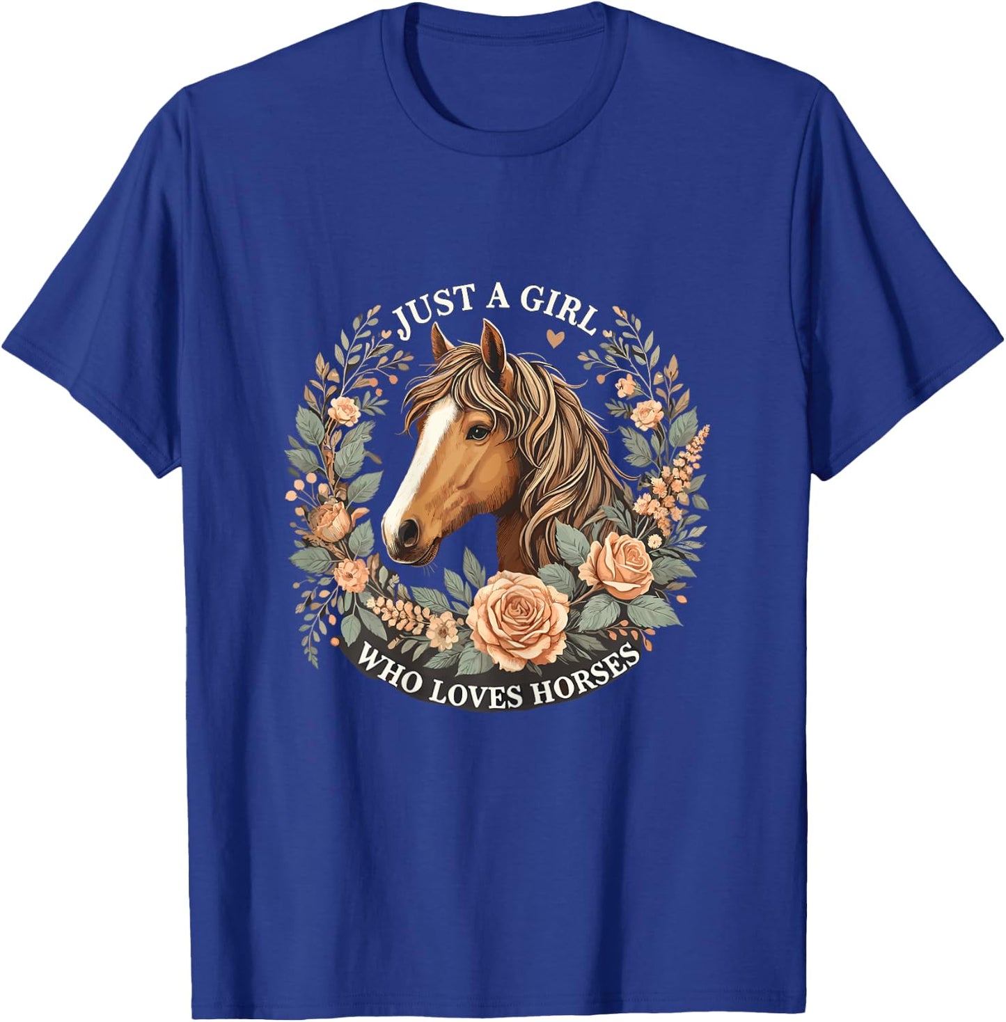 Just a Girl who loves Horses T-Shirt - T-Shirt | Royal