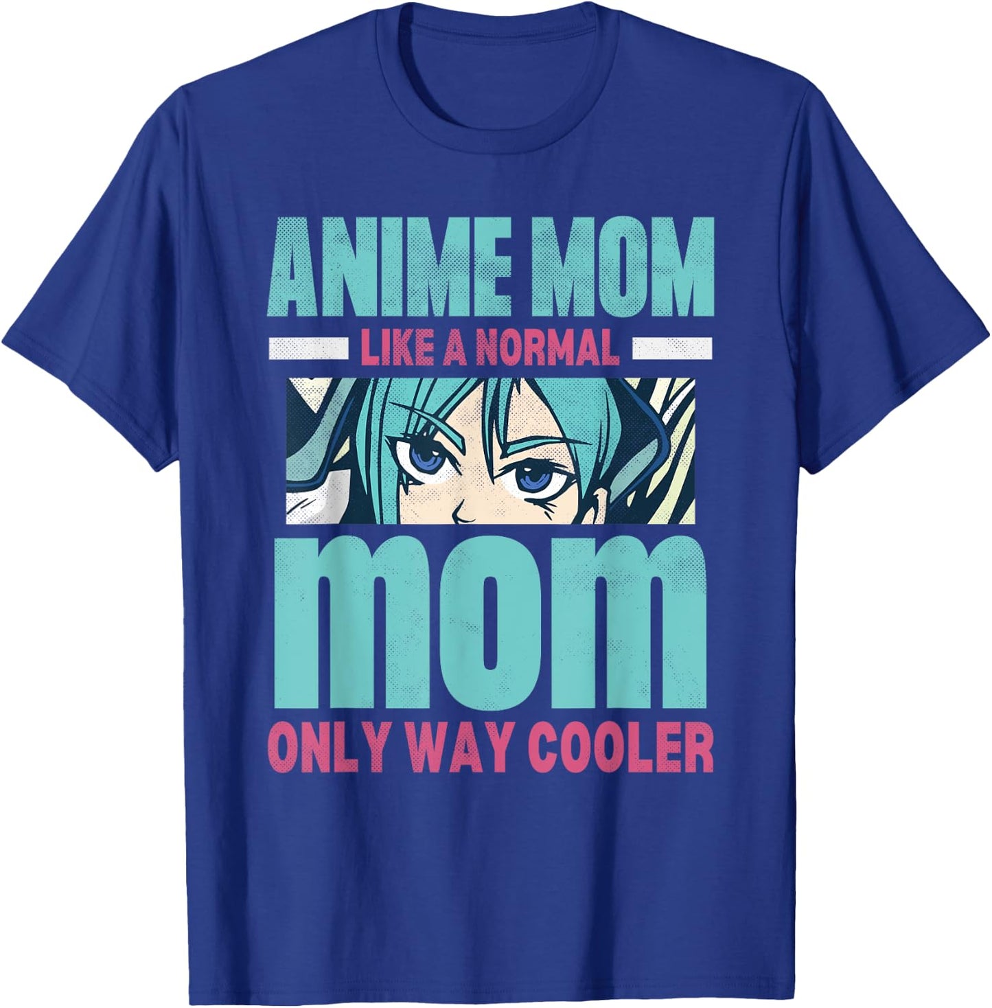 Anime Mom Like A Normal Mom Only Way Cooler Kawaii T-Shirt - T-Shirt | Royal