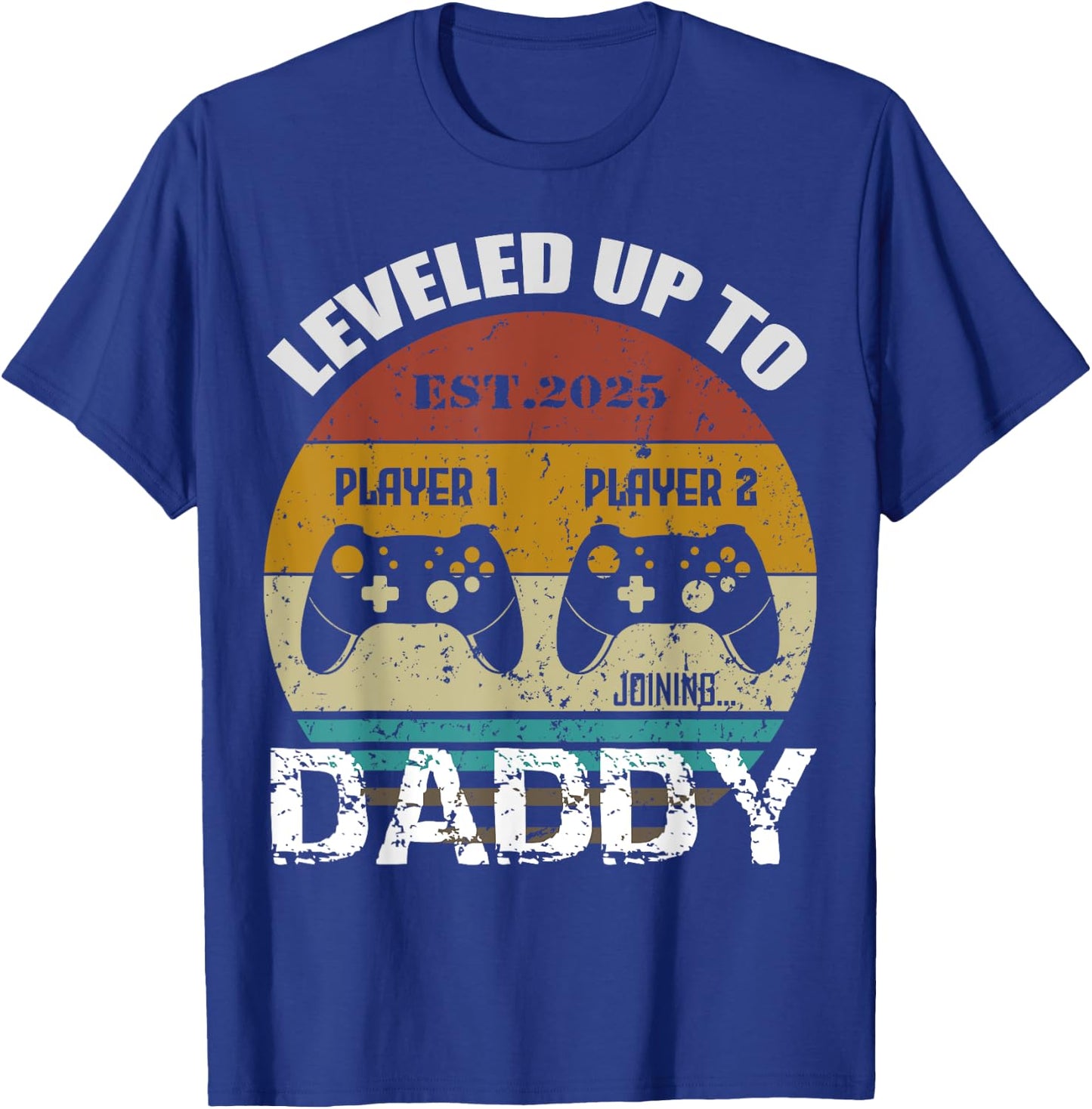 Leveled Up To Daddy Est 2025 Level Unlocked Dad Retro sunset T-Shirt - T-Shirt | Royal