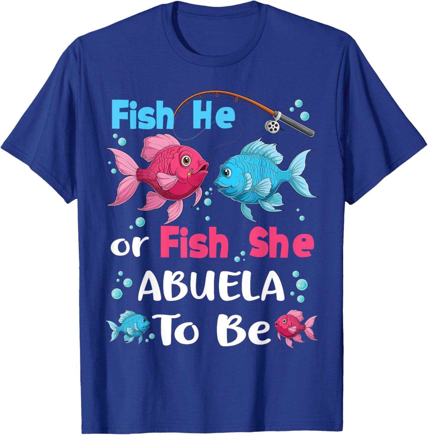fish he or fish she gender reveal family matching Abuela T-Shirt - T-Shirt | Royal