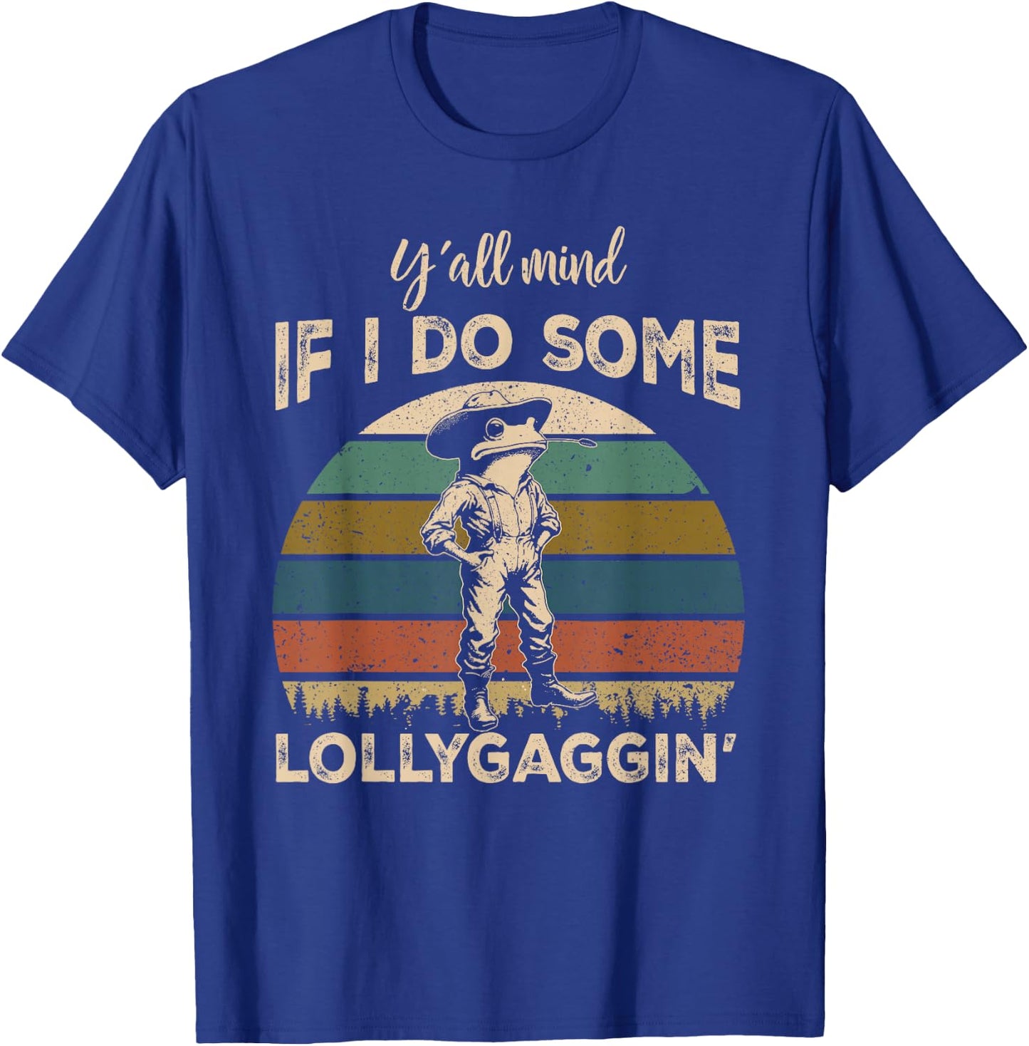 Y'all Mind If I Do Some Lollygagging Funny Cowboy Frog T-Shirt - T-Shirt | Royal