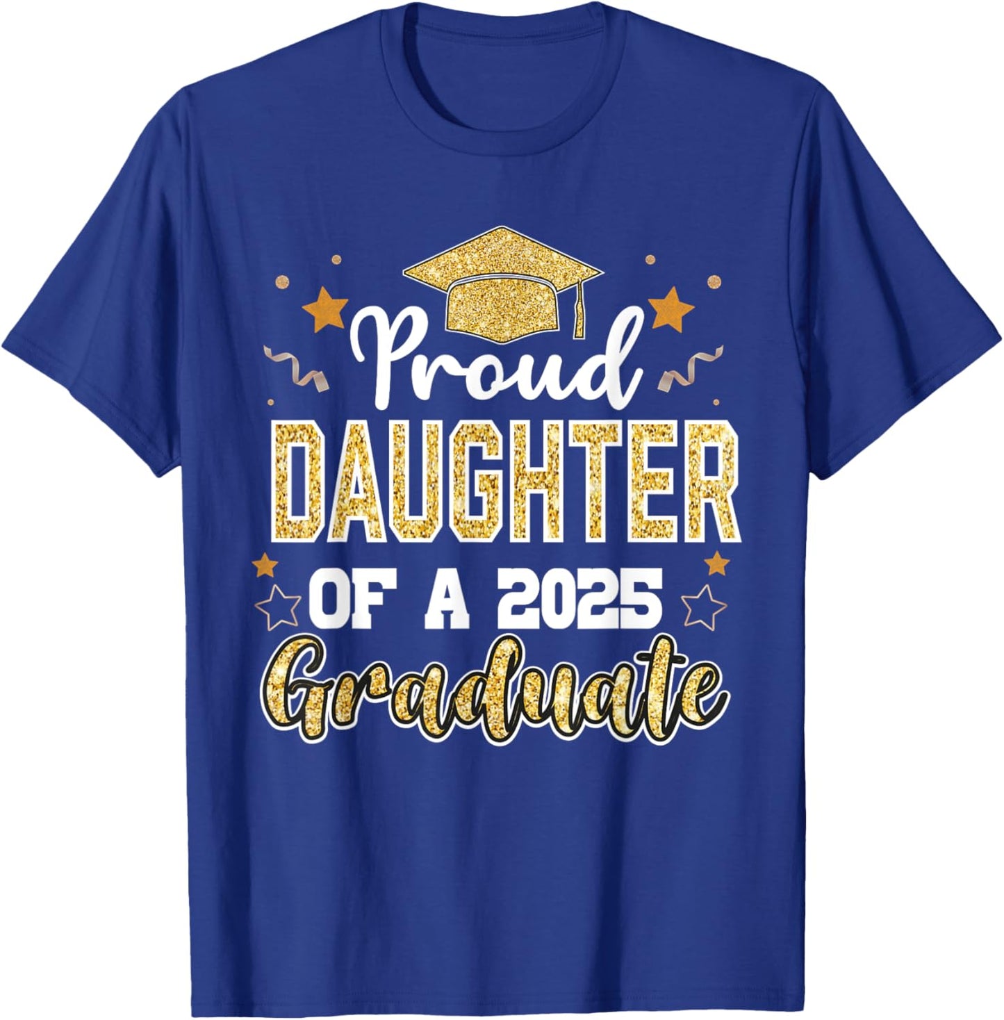 Daughter Senior 2025 Proud Daughter Class Of 2025 Graduate T-Shirt - T-Shirt | Royal