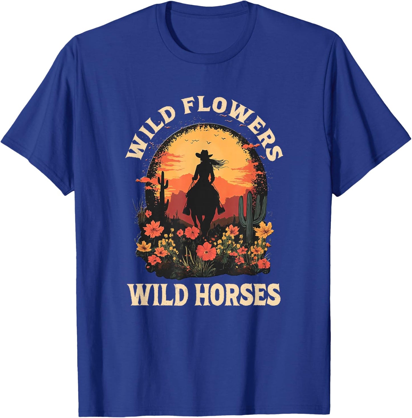 Western Cowgirl Rides Wild Horse Wild Flowers Wild Horses T-Shirt - T-Shirt | Royal