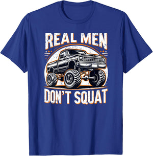 Funny Lifted Pickup Truck Real Men Don't Squat Truck T-Shirt - T-Shirt | Royal