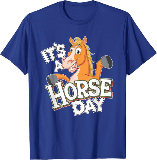 It's a Horse Day Design | Horse T-Shirt - T-Shirt | Royal