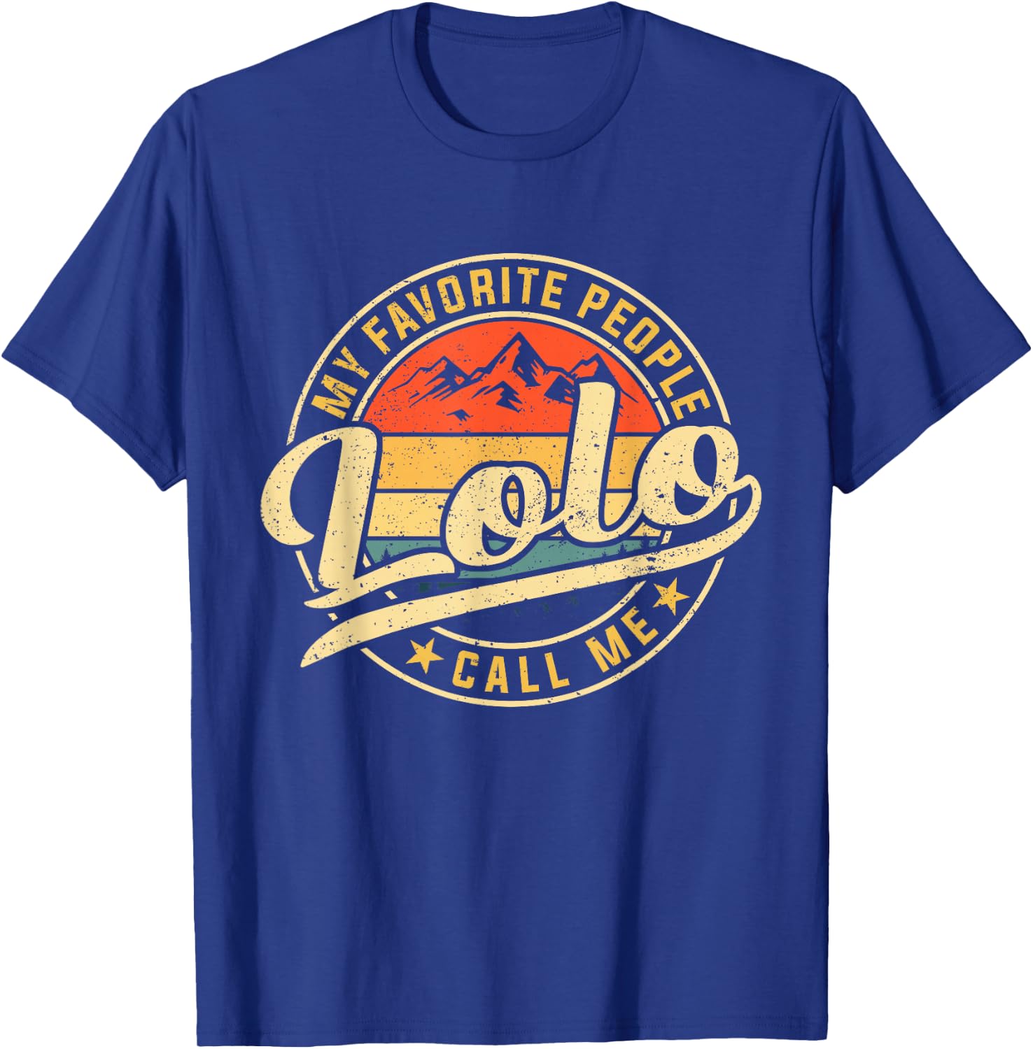 My Favorite People Call Me Lolo Funny Father's Day T-Shirt - T-Shirt | Royal
