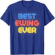 Best Ewing Ever - Funny Ewing Name Ewing T-Shirt - T-Shirt | Royal