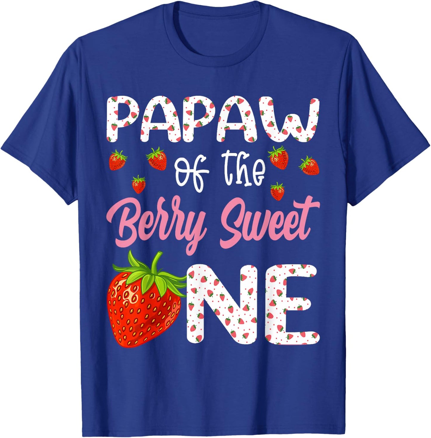 Papaw Of The Berry Sweet One Strawberry First Birthday T-Shirt - T-Shirt | Royal