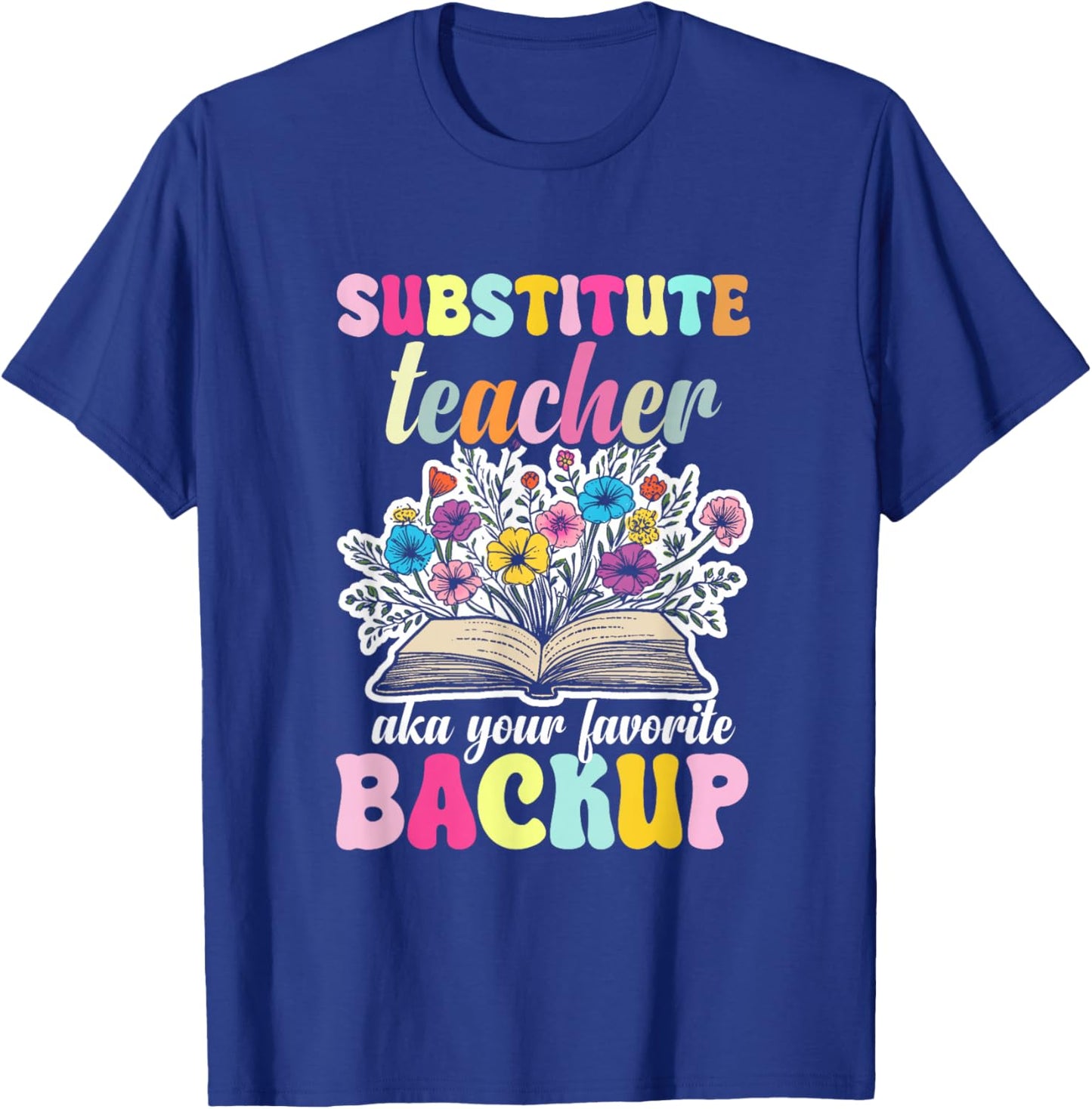 Sub Teacher Appreciation Week Subbing Substitute Teacher T-Shirt - T-Shirt | Royal