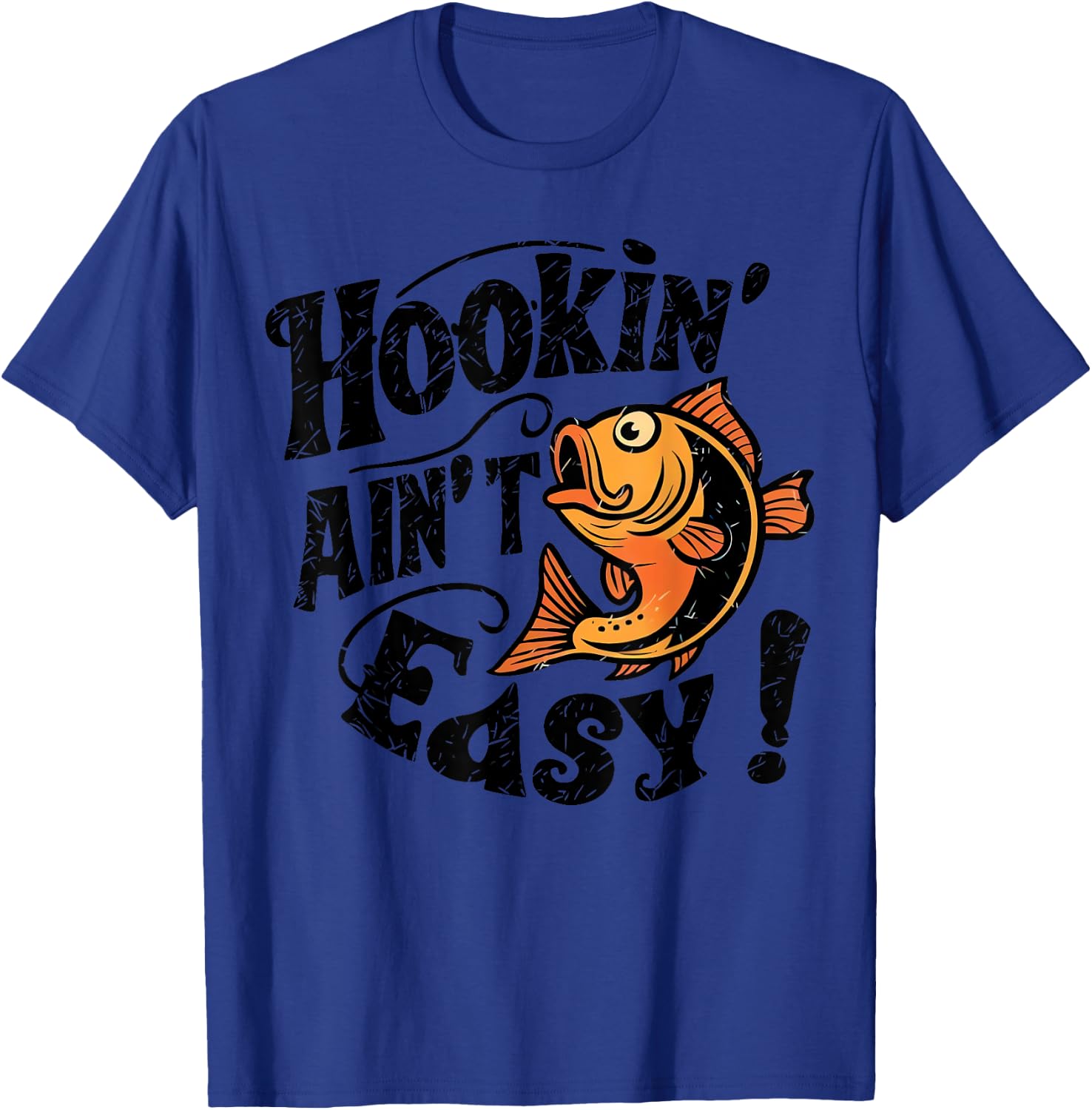 Hookin Aint Easy Fisherman Fishing T-Shirt - T-Shirt | Royal