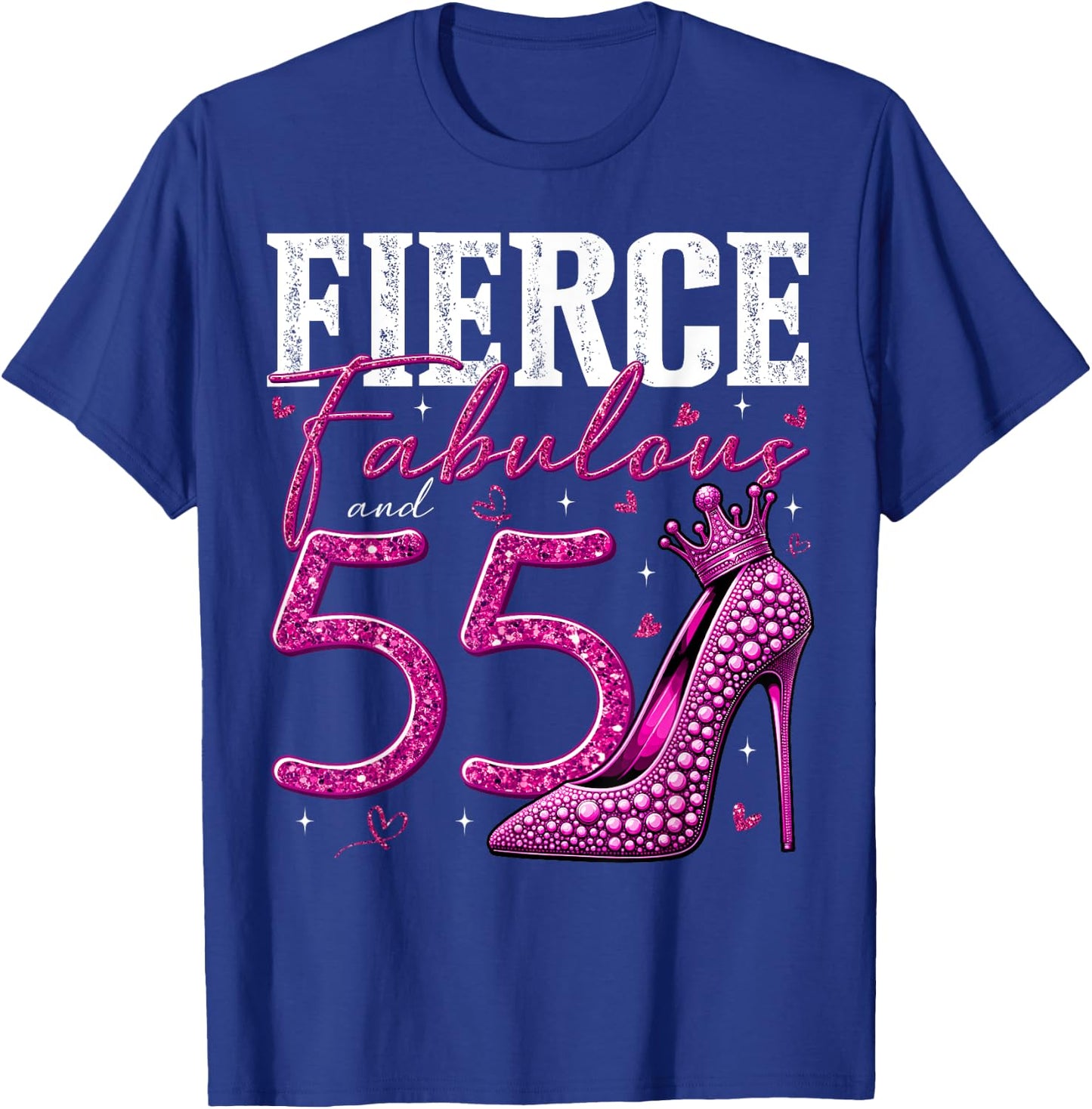 55th Birthday Fierce Fabulous and 55 Year Old Gifts Heels T-Shirt - T-Shirt | Royal