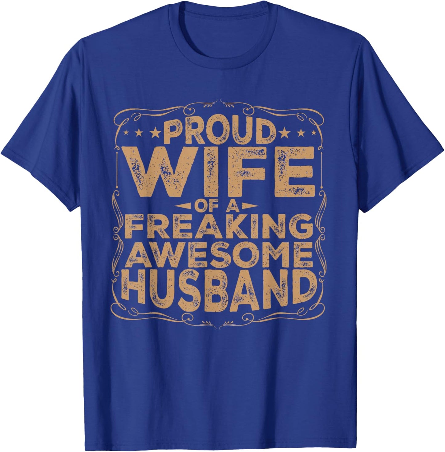 Proud Wife of a Freaking Awesome Husband Funny Married T-Shirt - T-Shirt | Royal