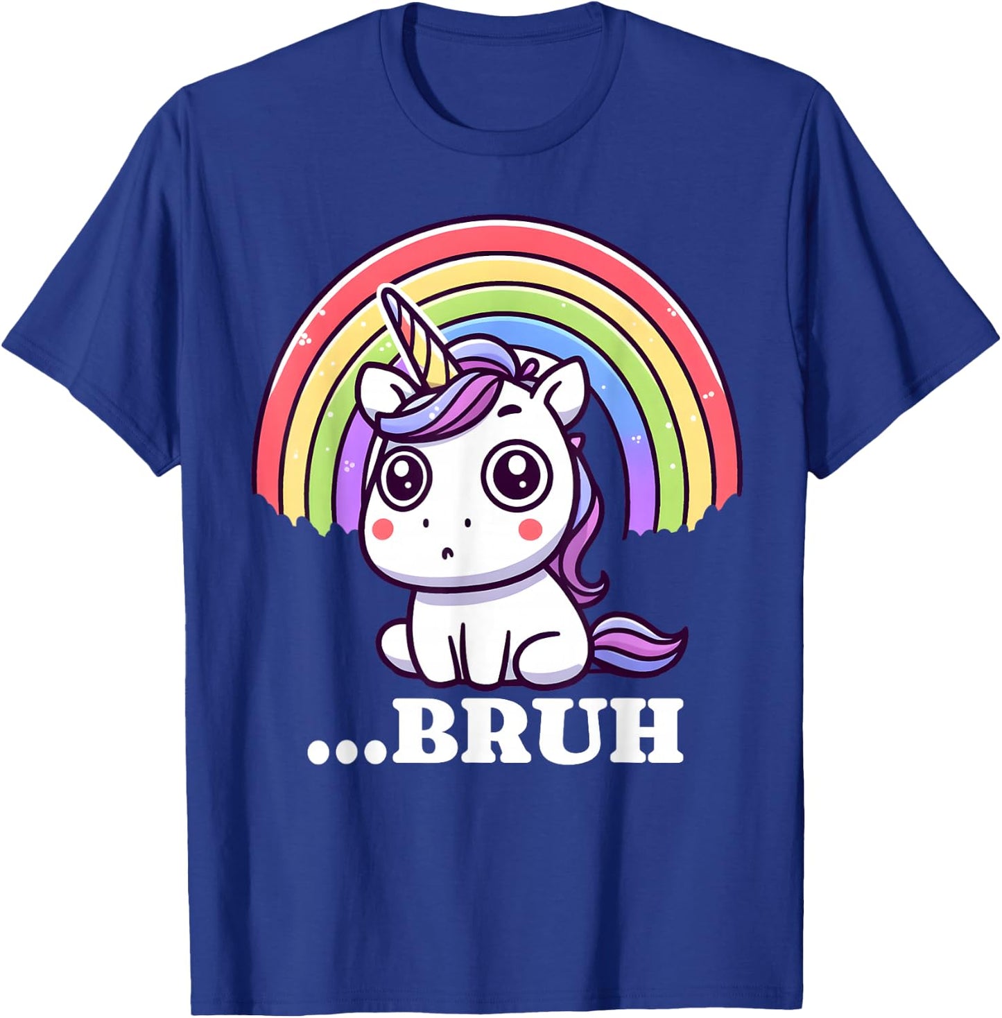 Funny Bruh For Girls Women Kids Youth Unicorn Rainbow Cute T-Shirt - T-Shirt | Royal