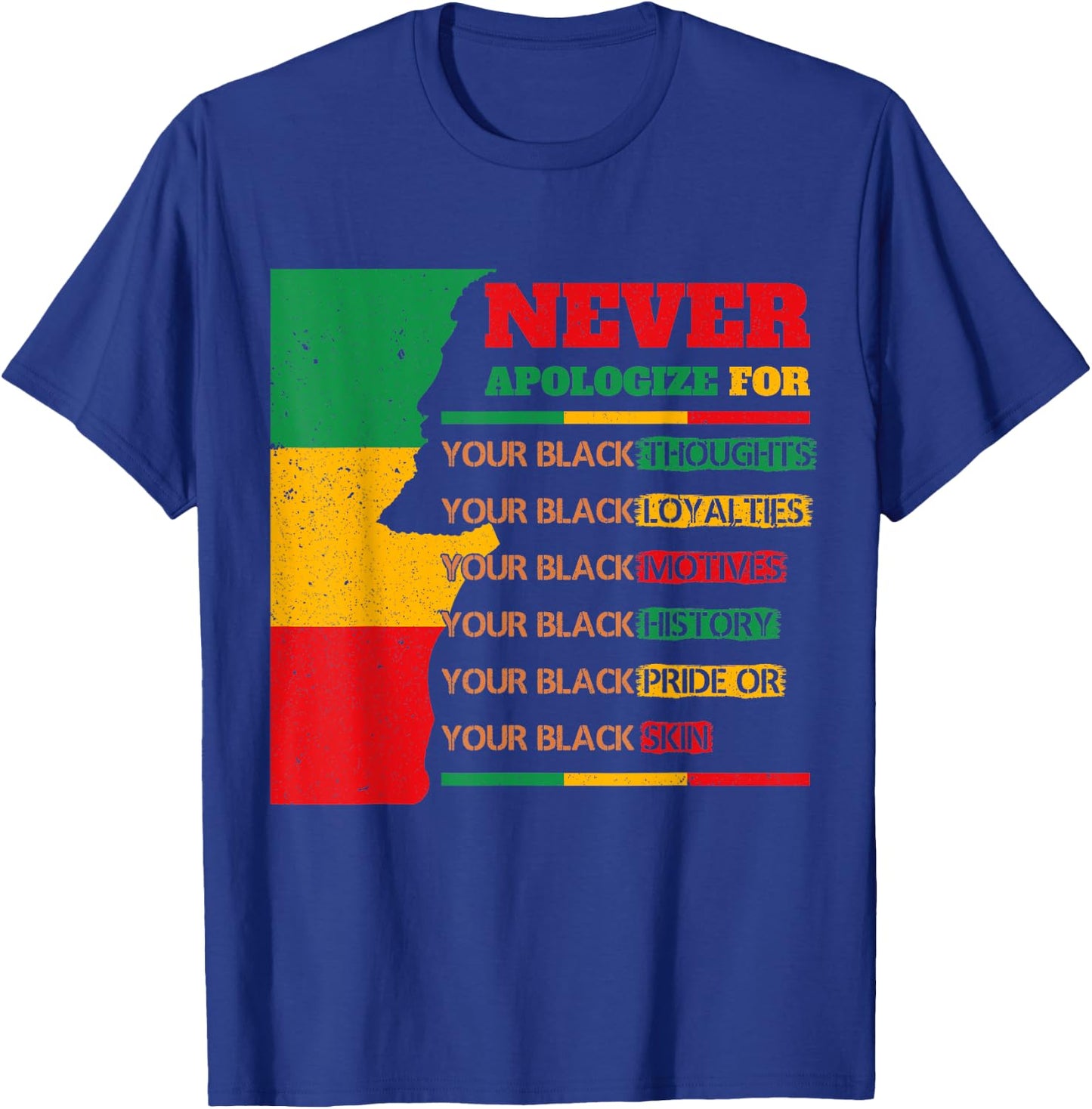 Never Apologize For Your Blackness Juneteenth Black Pride T-Shirt - T-Shirt | Royal