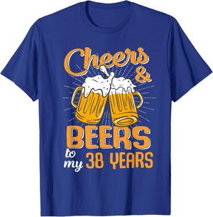 Cheers And Beers To My 38 Years 38th Birthday Funny Birthday T-Shirt - T-Shirt | Royal