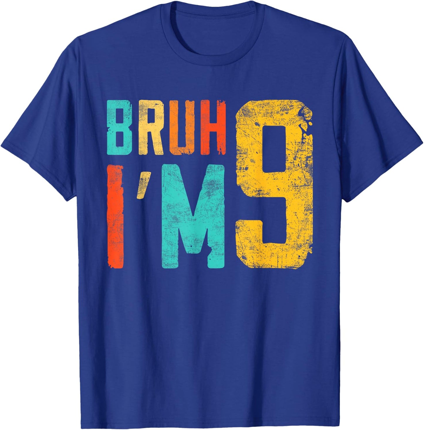 Bruh It's My 9th Birthday I'm 9 Year Old Birthday T-Shirt - T-Shirt | Royal