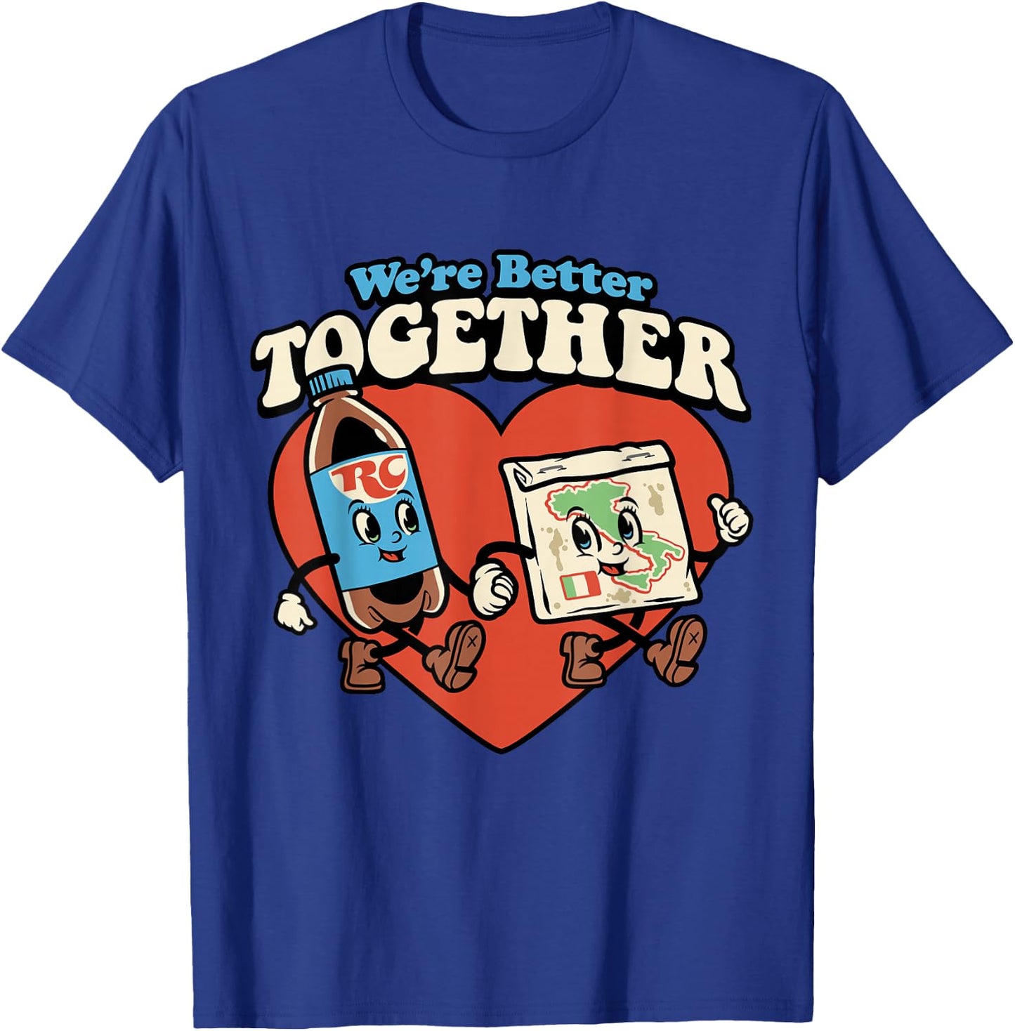 We're Better Together Rc And Pizza T-Shirt - T-Shirt | Royal