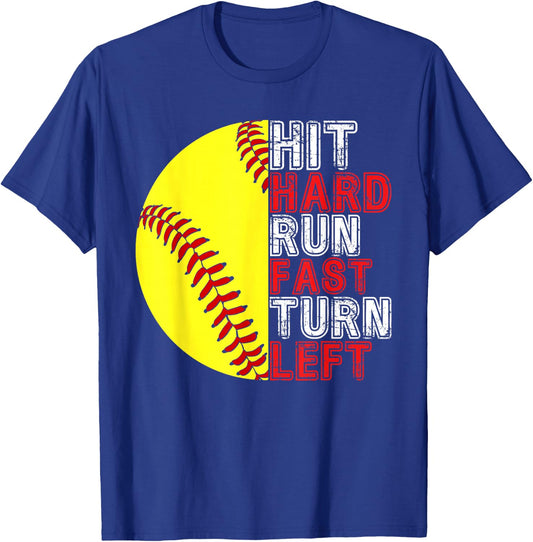 Hit Hard Run Fast Turn Left Funny Softball Player Fan Boy T-Shirt - T-Shirt | Royal