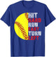 Hit Hard Run Fast Turn Left Funny Softball Player Fan Boy T-Shirt - T-Shirt | Royal