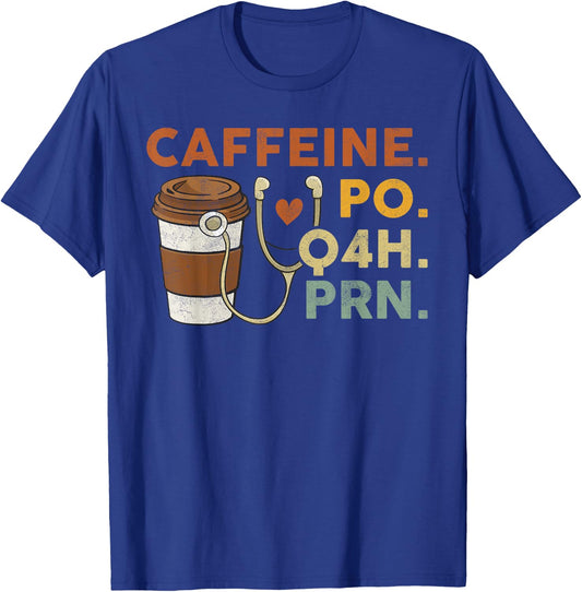 Caffeine Po Q4h Prn Funny Nurse Vintage T-Shirt - T-Shirt | Royal