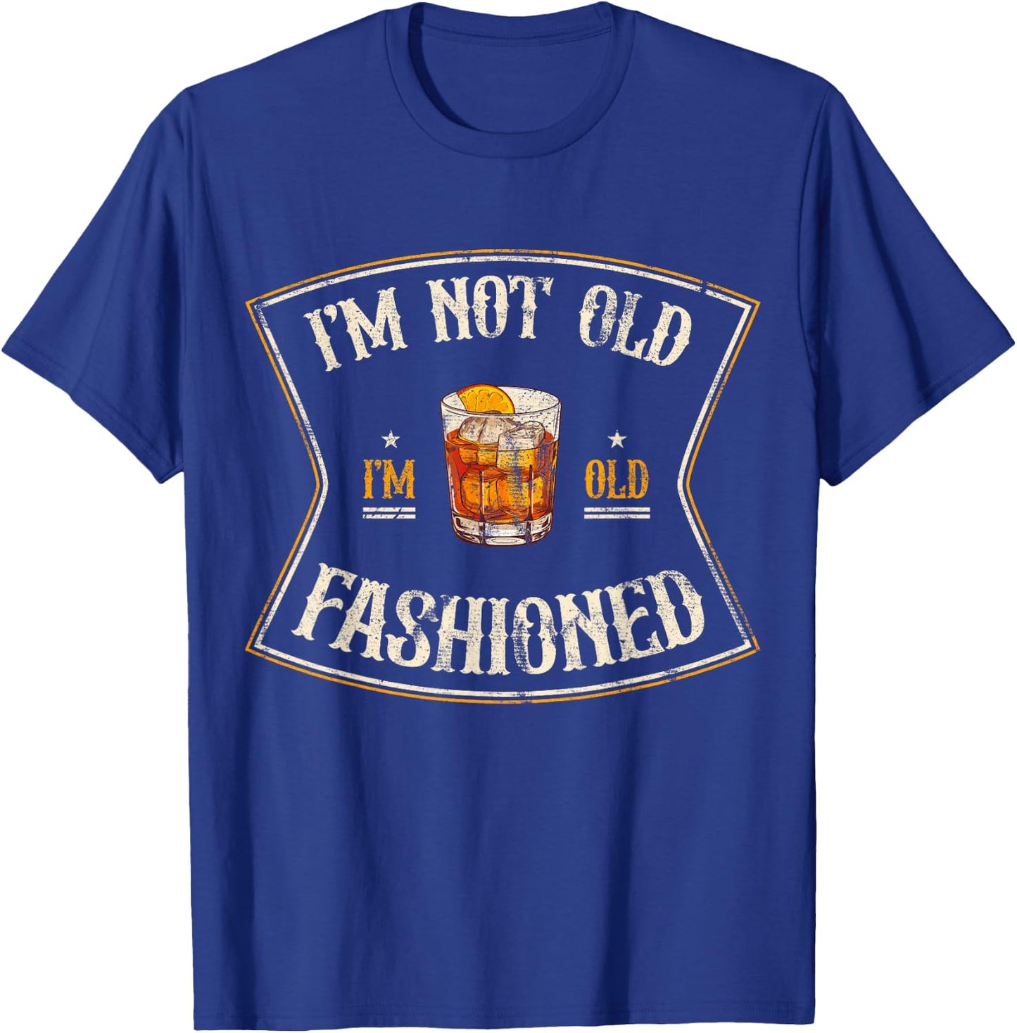 I'm Not Old I'm Old Fashioned Classic Whiskey Lover Vintage T-Shirt - T-Shirt | Royal