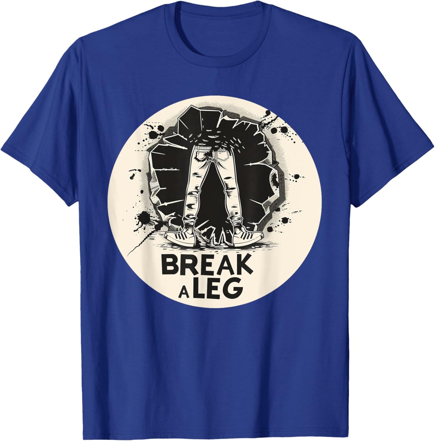 Funny Break a Leg idiom Costume T-Shirt - T-Shirt | Royal