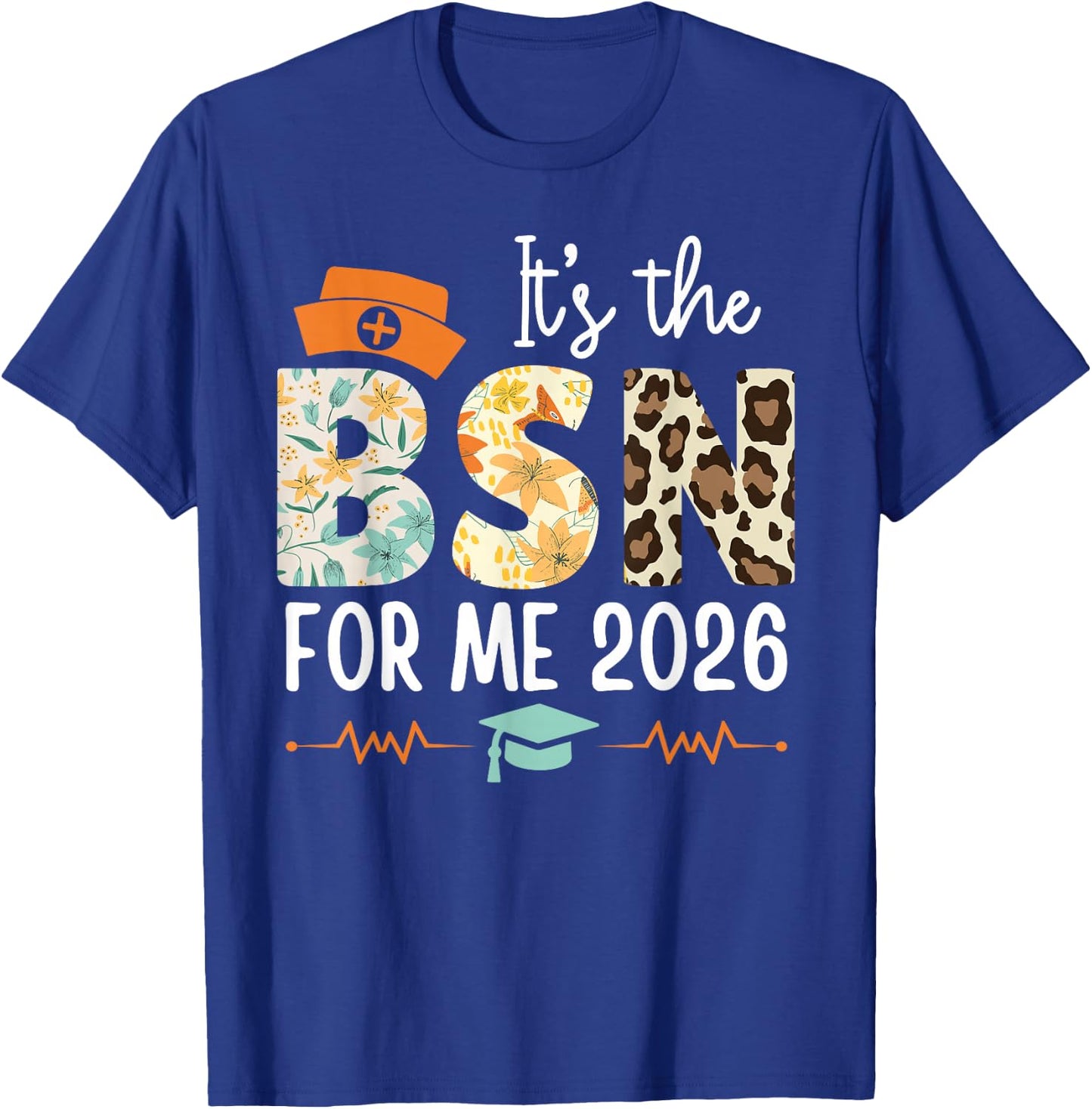 Bachelor's Degree It's The BSN for ME 2026 Bachelor's T-Shirt - T-Shirt | Royal