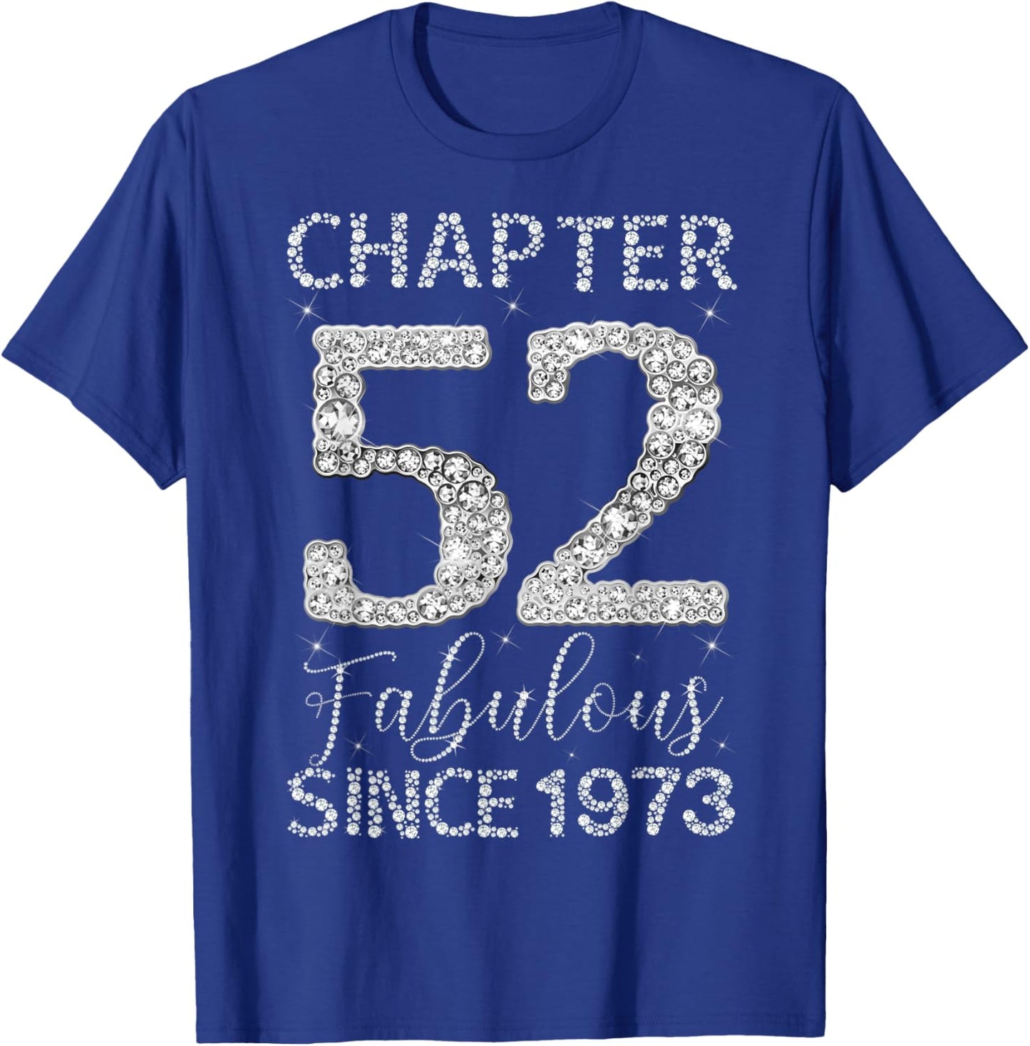 Chapter 52 Fabulous Since 1973 Happy 52nd Birthday Girl Lady T-Shirt - T-Shirt | Royal