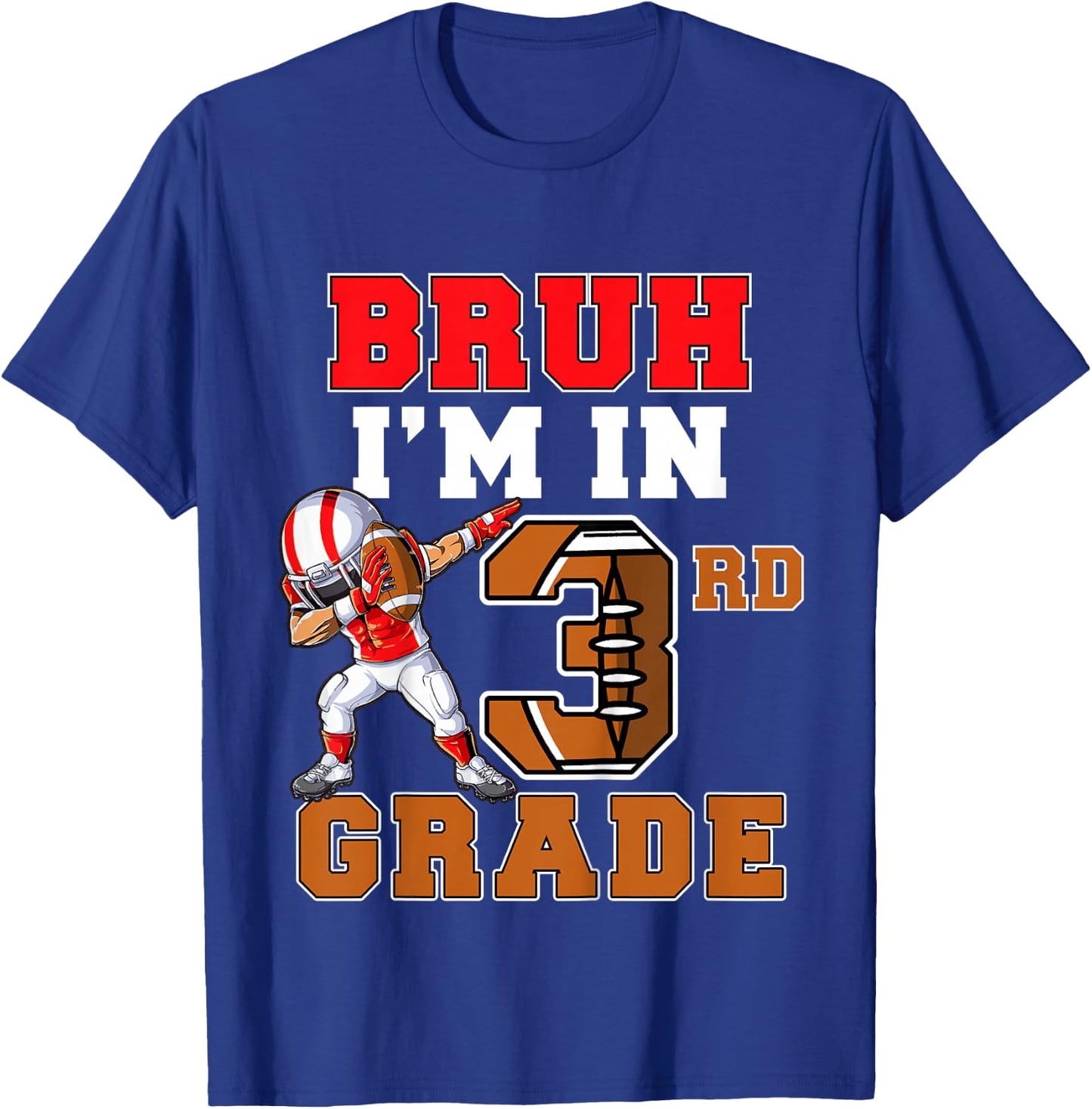 Bruh I'm In 3rd Grade Back to School Third Grade Football T-Shirt - T-Shirt | Royal